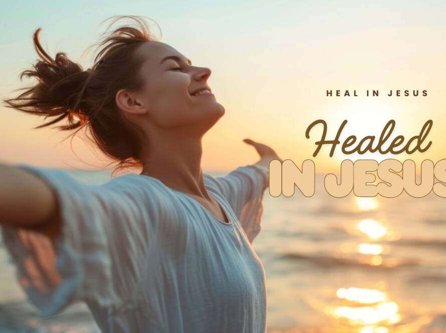 Healed in Jesus song